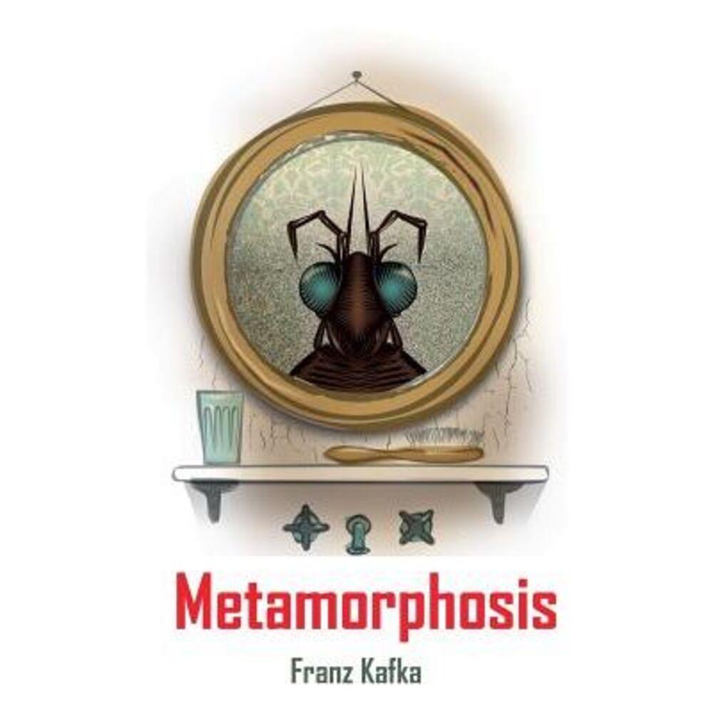 Metamorphosis -- Franz Kafka